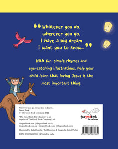 Wherever You Go, I Want You To Know Board Book