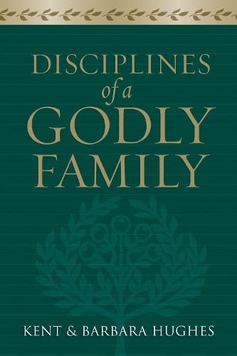Disciplines of A Godly Family