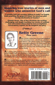 CHRISTIAN HEROES: THEN & NOW Betty Greene: Wings to Serve
