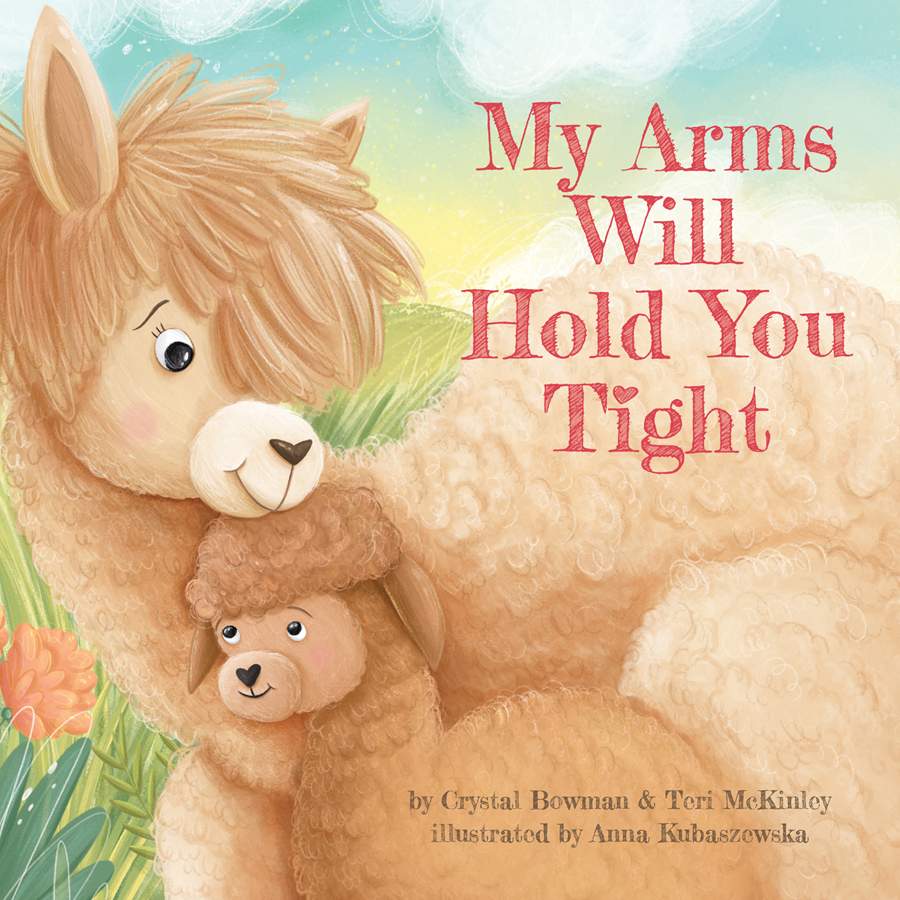 My Arms Will Hold You Tight by Crystal Bowman