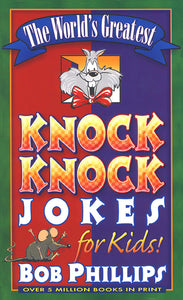 World’s Greatest Knock- Knock Jokes for Kids