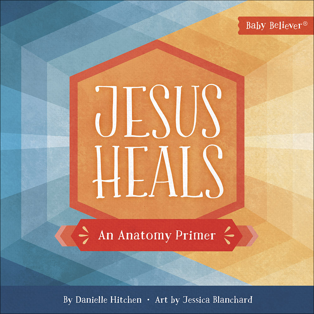 BABY BELIEVER® Jesus Heals