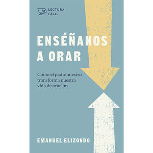 Enséñanos A Orar by Emmanuel Elizondo