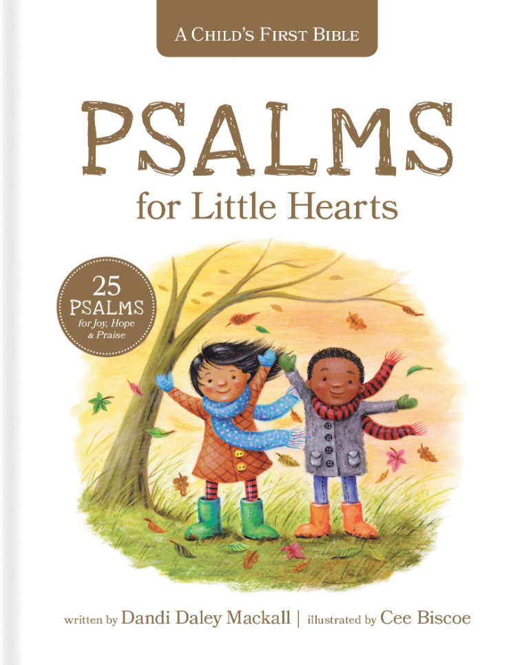 A Child’s First Bible: Psalms for Little Hearts: 25 Psalms for Joy, Hope and Praise