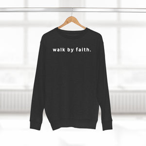 Walk by faith Crewneck Sweatshirt