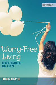 Worry-Free Living: God’s Formula for Peace