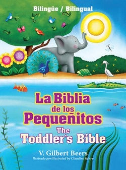 La Biblia de los pequeñitos / The Toddler’s Bible (bilingüe / bilingual)