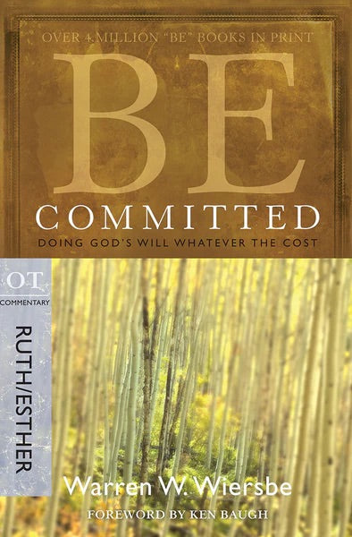 Be Committed (Ruth/Esther Old Testament Commentary)