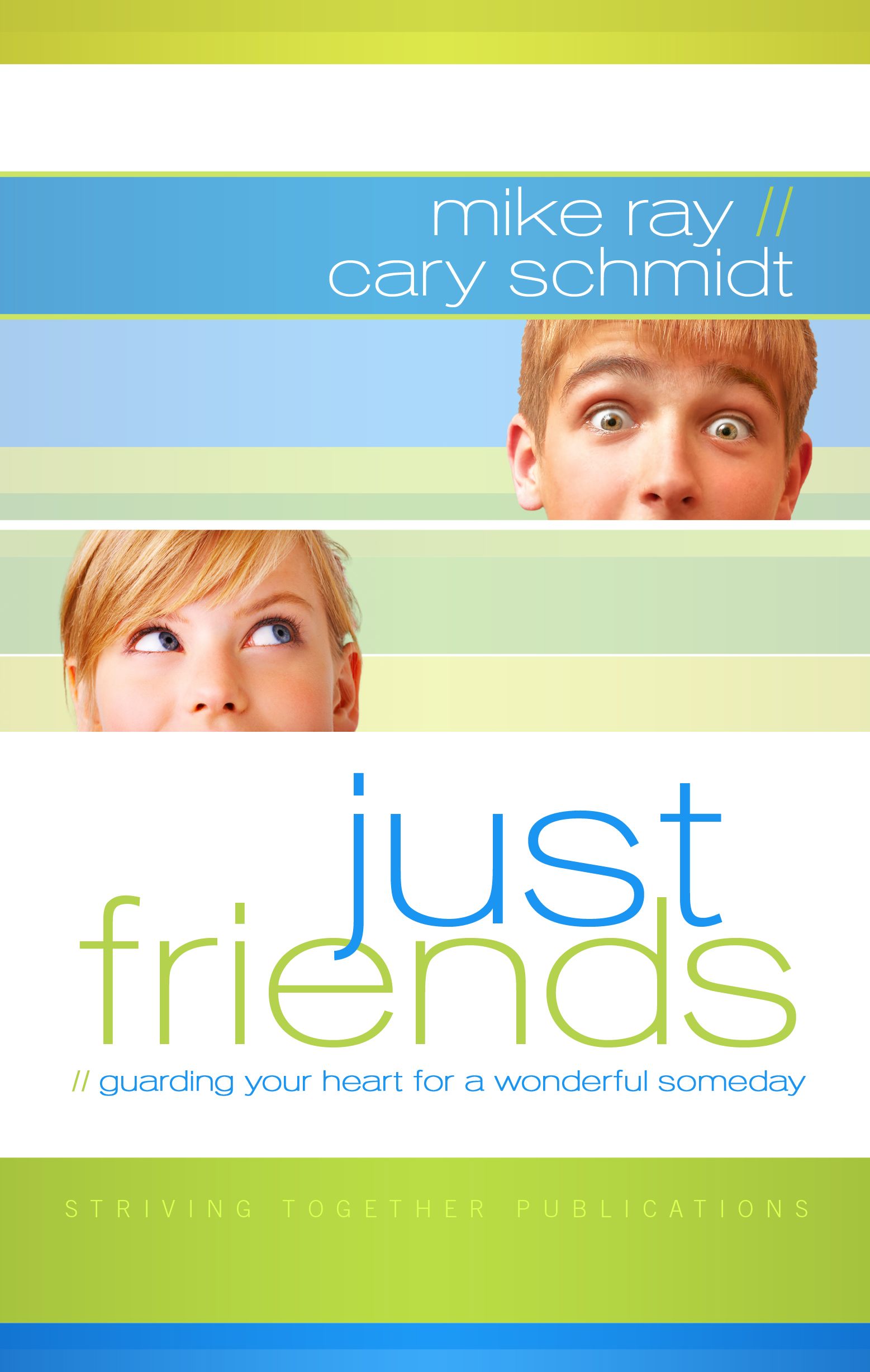 Just Friends: Guarding Your Heart for a Wonderful Someday